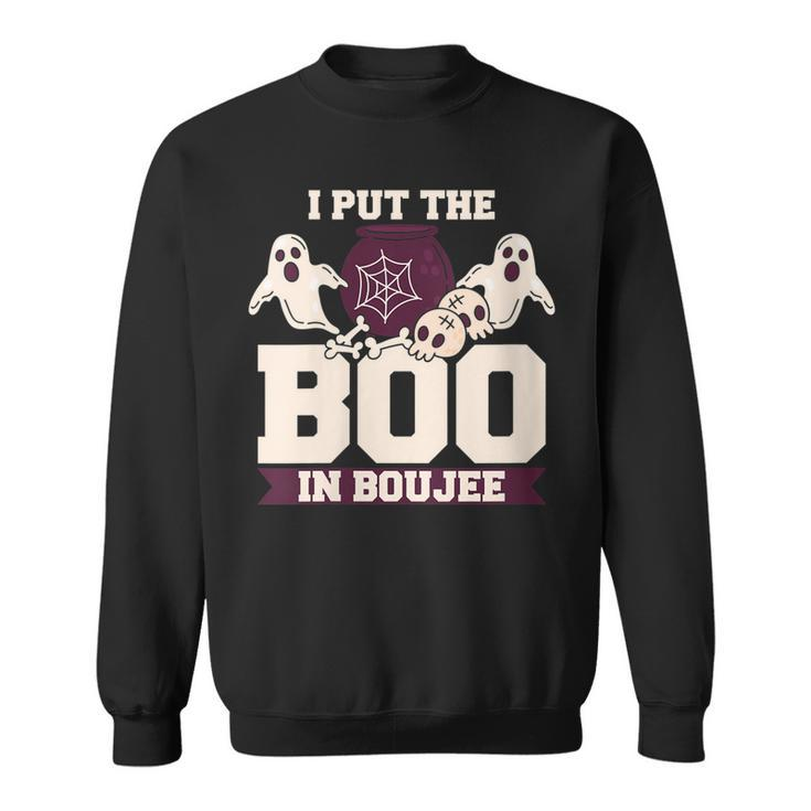 I Put The Boo In Boujee Boo Halloween Party Sweatshirt