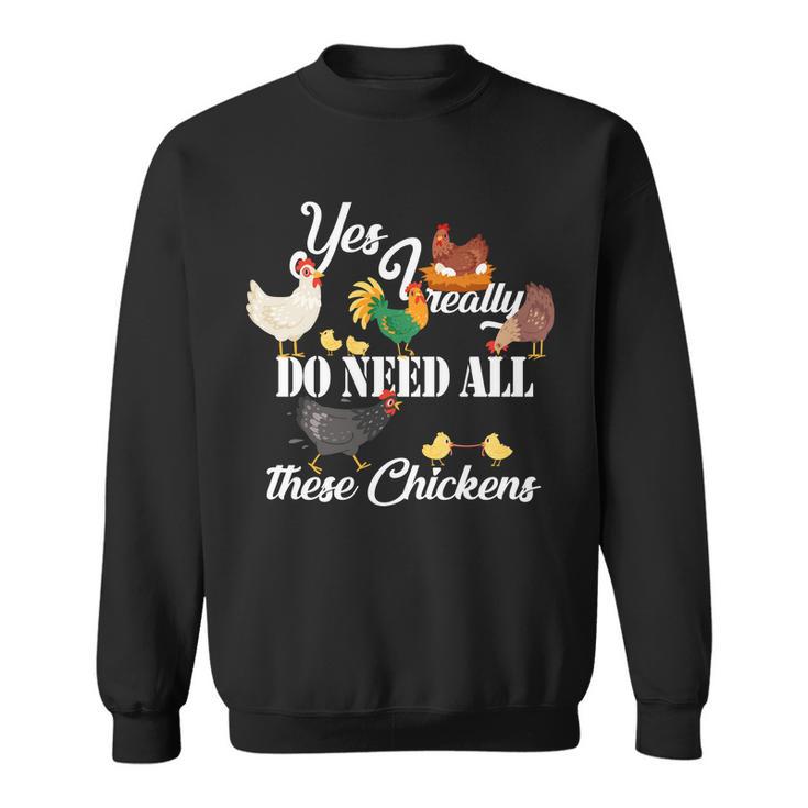 I Really Do Need All These Chickens V2 Sweatshirt