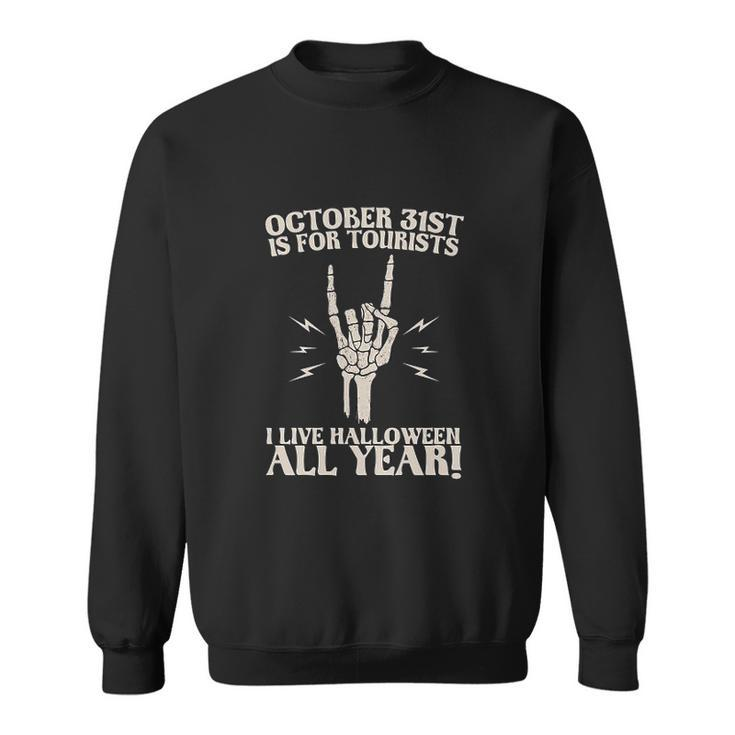 I Spend All Year Waiting For Halloween October 21St Live All Year Sweatshirt