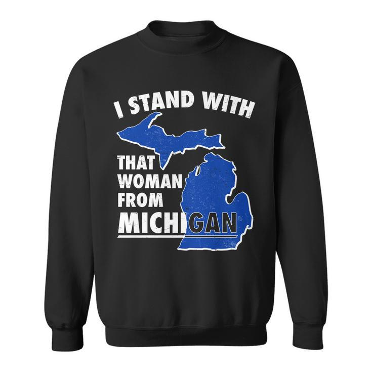 I Stand With That Woman From Michigan Support Sweatshirt