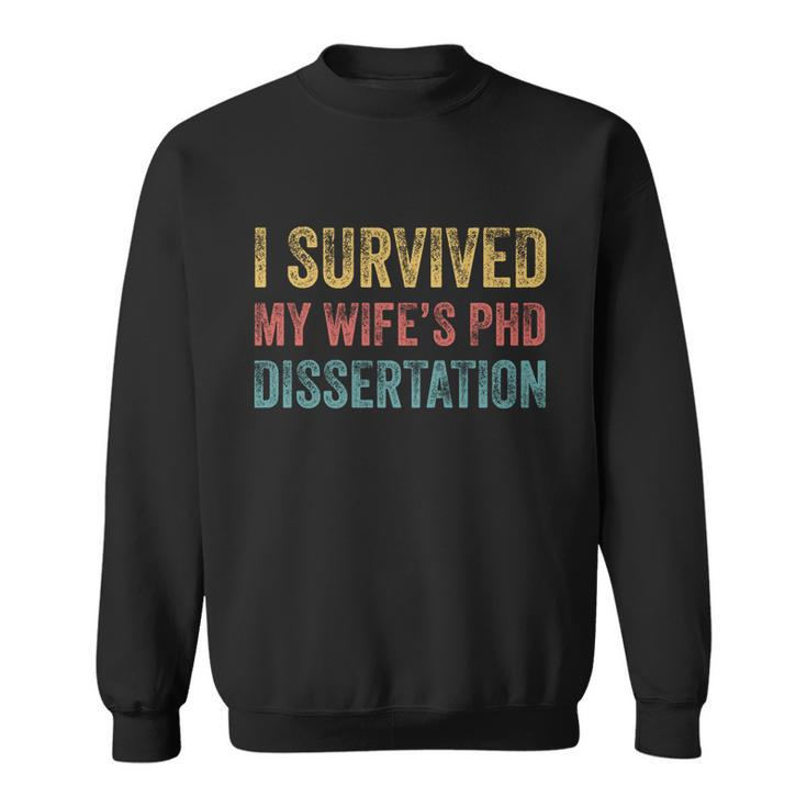 I Survived My Wifes Phd Dissertation For Husband Sweatshirt