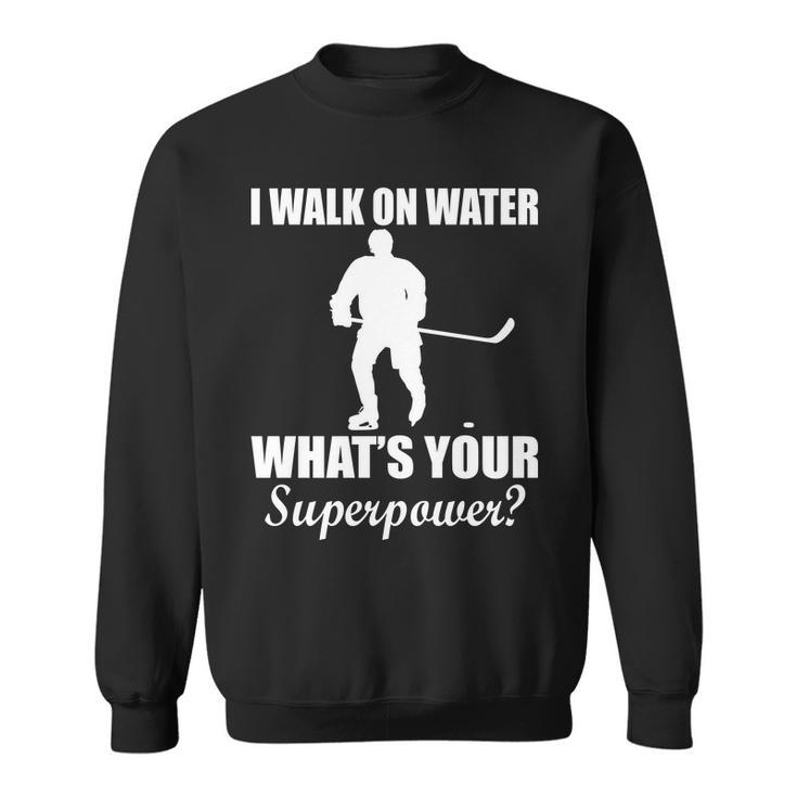 I Walk On Ice Whats Your Superpower Tshirt Sweatshirt