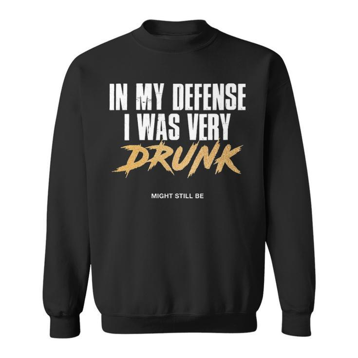 I Was Drunk Sweatshirt