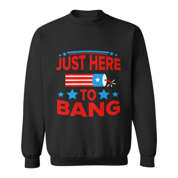 I_M Just Here To Bang Funny 4Th July American Flag Clothes Sweatshirt