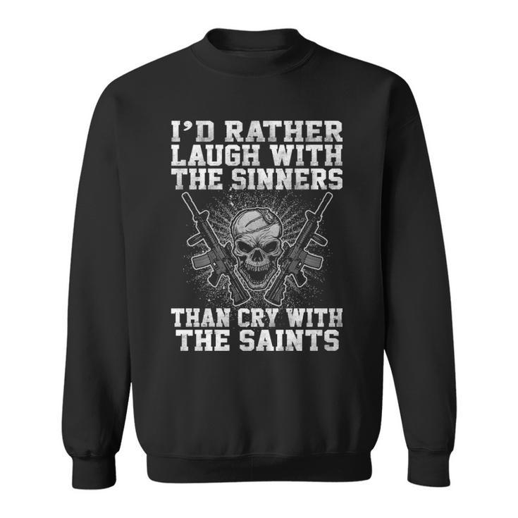 Id Rather Laugh Sweatshirt