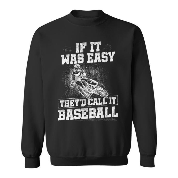 If It Was Easy Sweatshirt