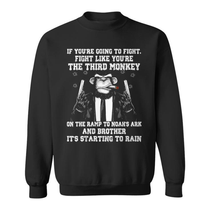 If Youre Going To Fight Front Sweatshirt