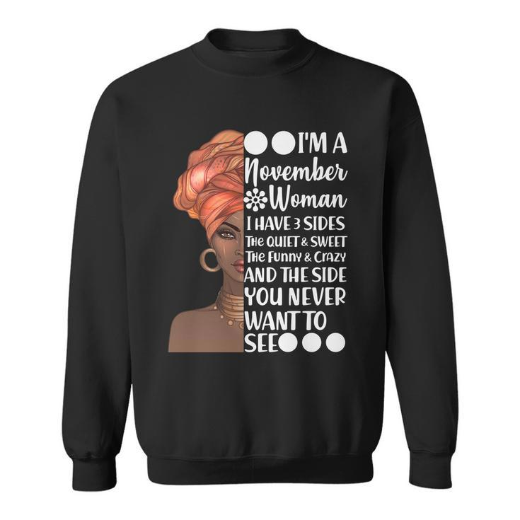 Im A November Woman I Have 3 Sides Birthday Sweatshirt