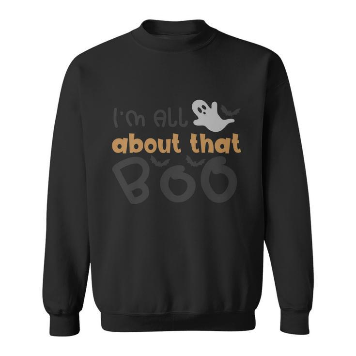Im All About That Boo Halloween Quote Sweatshirt