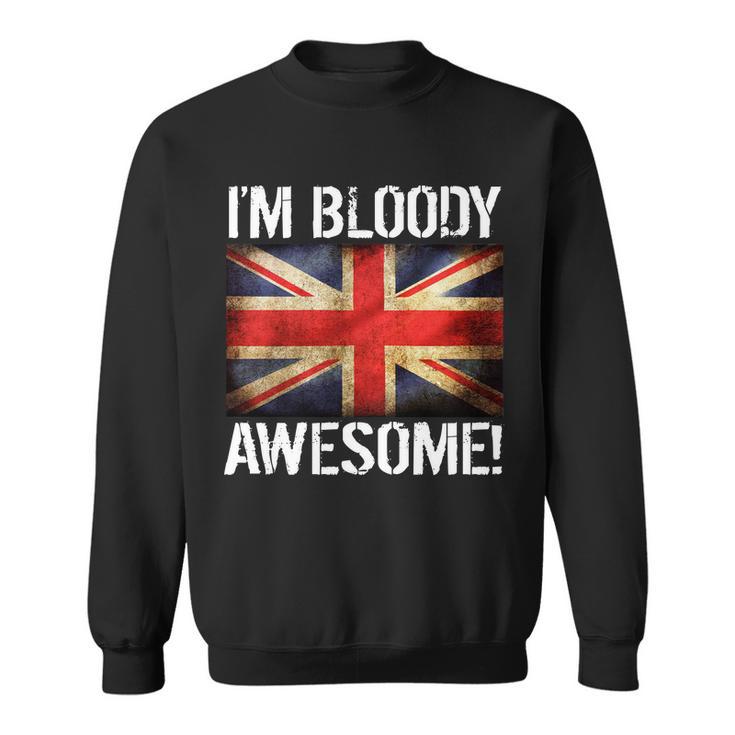 Im Bloody Awesome British Union Jack Flag Sweatshirt