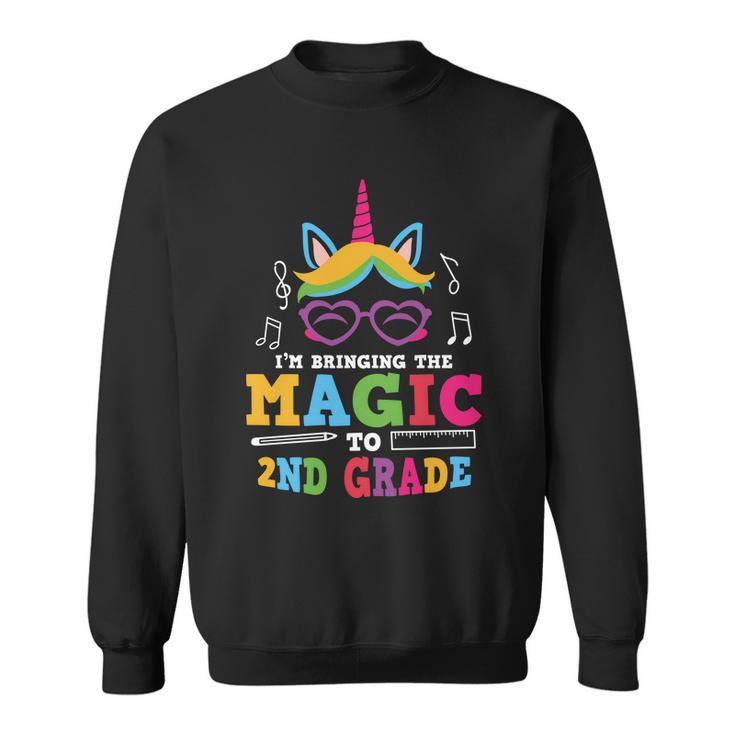 Im Bringing The Magic To 2Nd Grade Back To School First Day Of School Sweatshirt