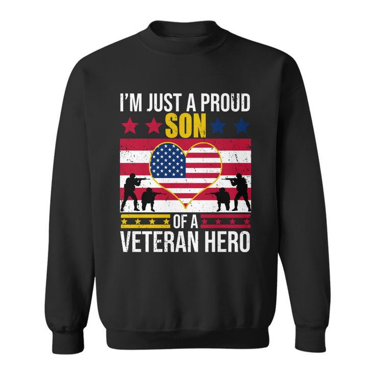 Im Just A Proud Son Of A Veteran Hero Sweatshirt
