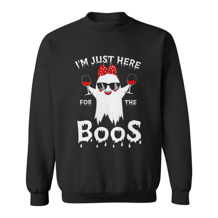 Im Just Here For The Boos Ghost Boo Halloween Quote Sweatshirt
