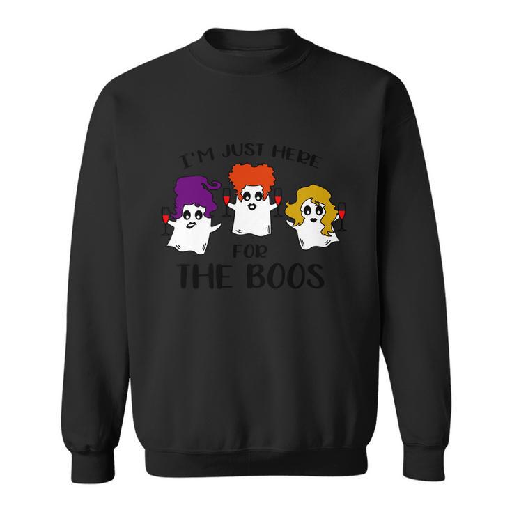 Im Just Here For The Boos Halloween Quote Sweatshirt