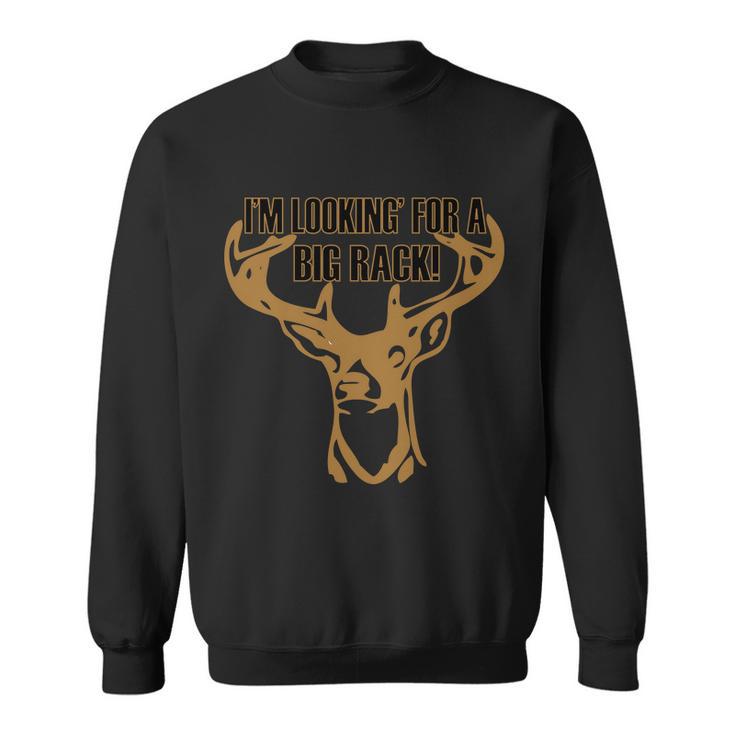 Im Looking For A Big Rack Tshirt Sweatshirt