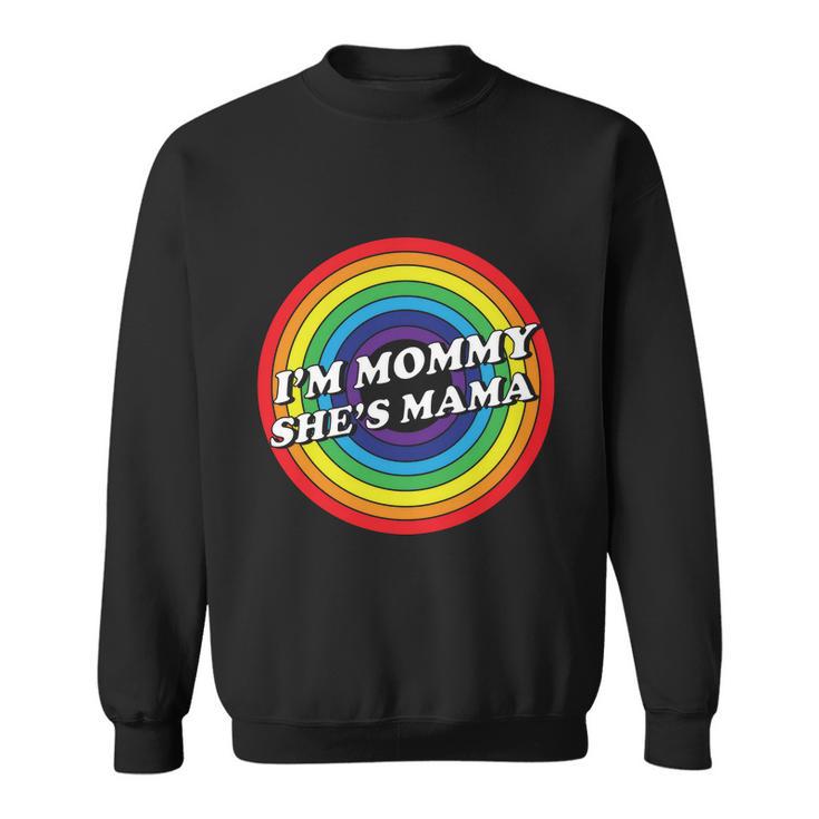 Im Mommy Shes Mama Lgbt Pride Month Sweatshirt