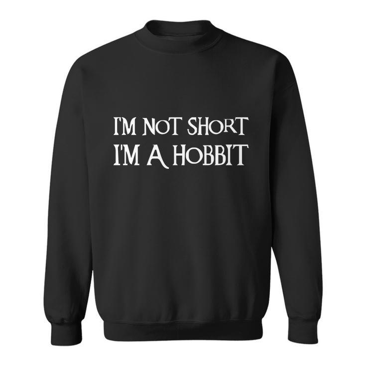Im Not Short Im A Hobbit Tshirt Sweatshirt