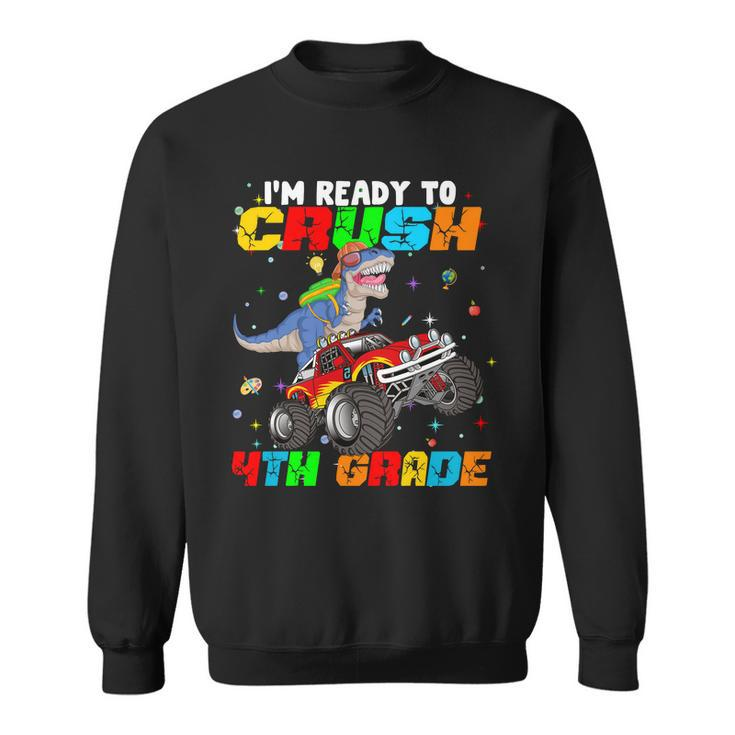 Im Ready To Crush 4Th Grade Sweatshirt