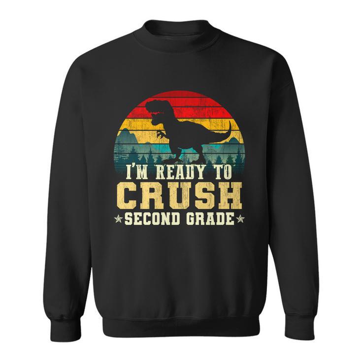 Im Ready To Crush Second Grade Sweatshirt