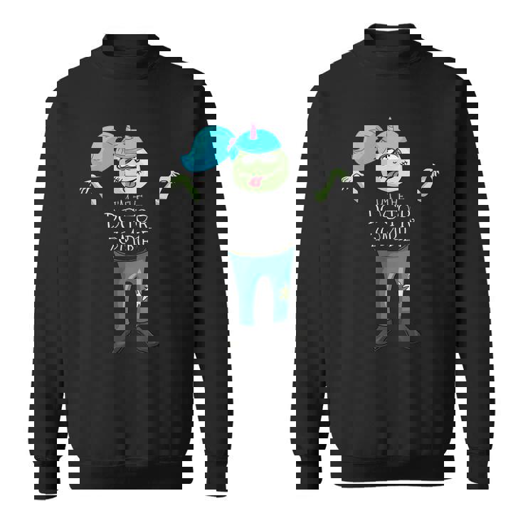 Im The Doctor Zombie Pediatrician Halloween  Sweatshirt