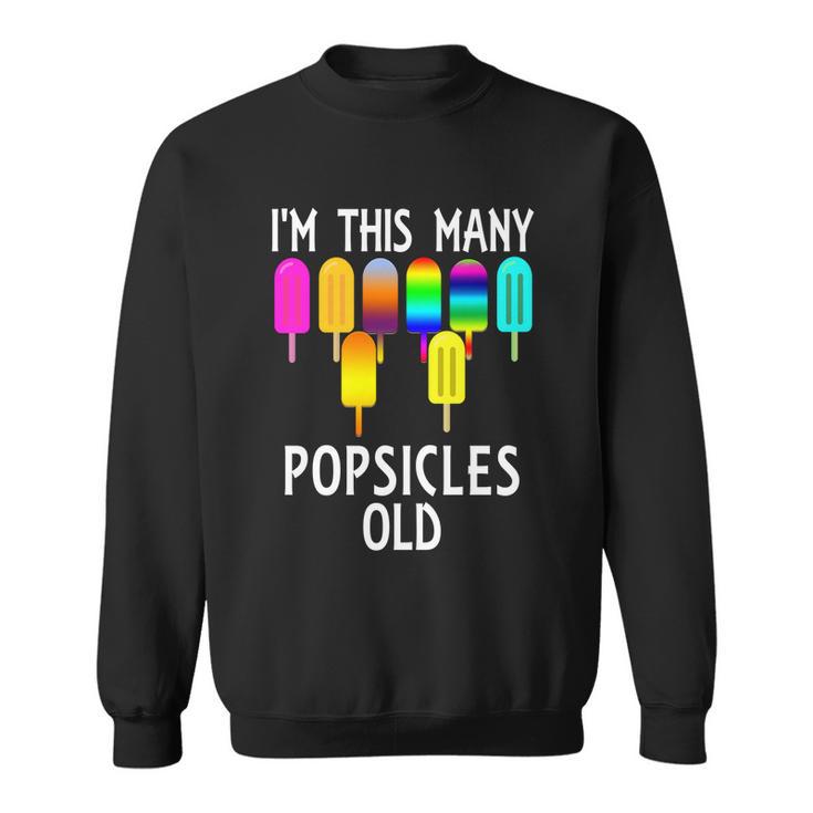 Im This Many Popsicles Old Funny 8Th Birthday Popsicle Gift Sweatshirt