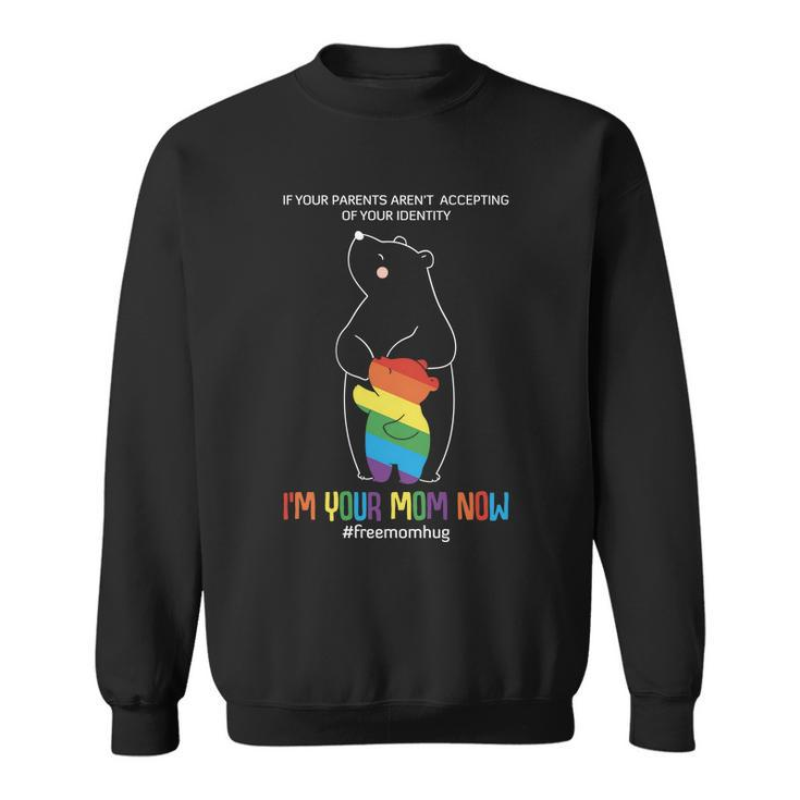 Im Your Mom Now Lgbt Pride Month Sweatshirt