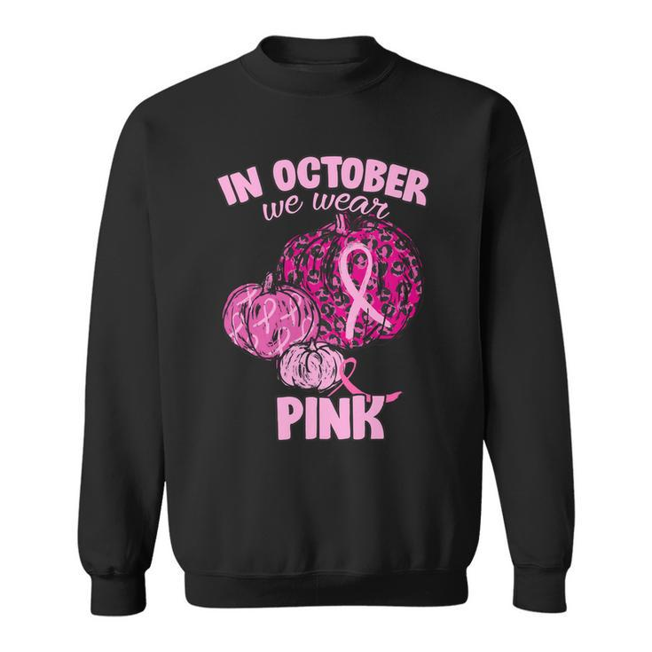 In October We Wear Pink Breast Cancer Awareness Tshirt Sweatshirt
