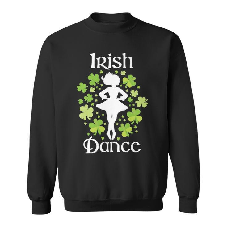 Irish Dance - Irish Dancer Ceili Reel Dance Sweatshirt