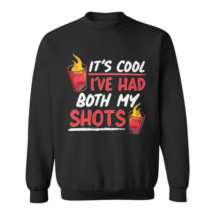 Its Cool Ive Had Both My Shots Flaming Drinks Tshirt Sweatshirt