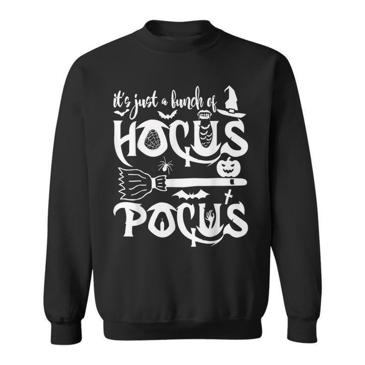 Its Just A Bunch Of Hocus Pocus Funny Halloween Apparel  Sweatshirt