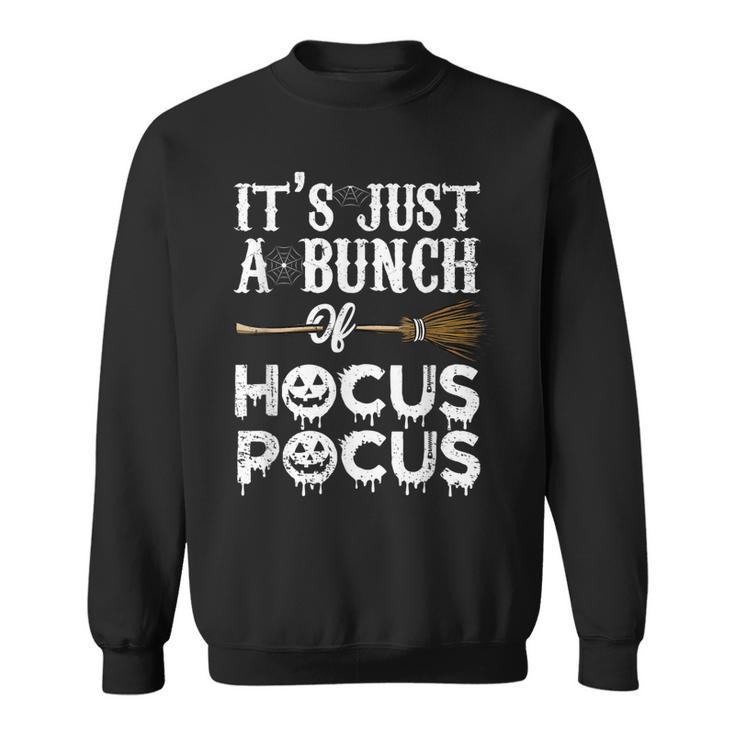 It’S Just A Bunch Of Hocus Pocus Funny Halloween Witch  Sweatshirt