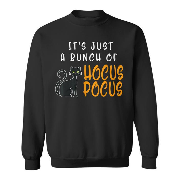 Its Just A Bunch Of Hocus Pocus Halloween Cat  Sweatshirt