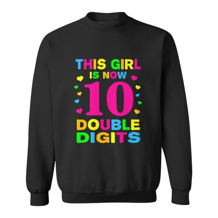 Its My 10Th Birthday Funny This Girl Is Now 10 Years Old Sweatshirt