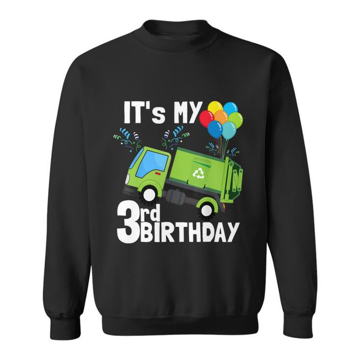 Its My 3Rd Birthday Garbage Truck 3 Birthday Boy Gift Meaningful Gift Sweatshirt