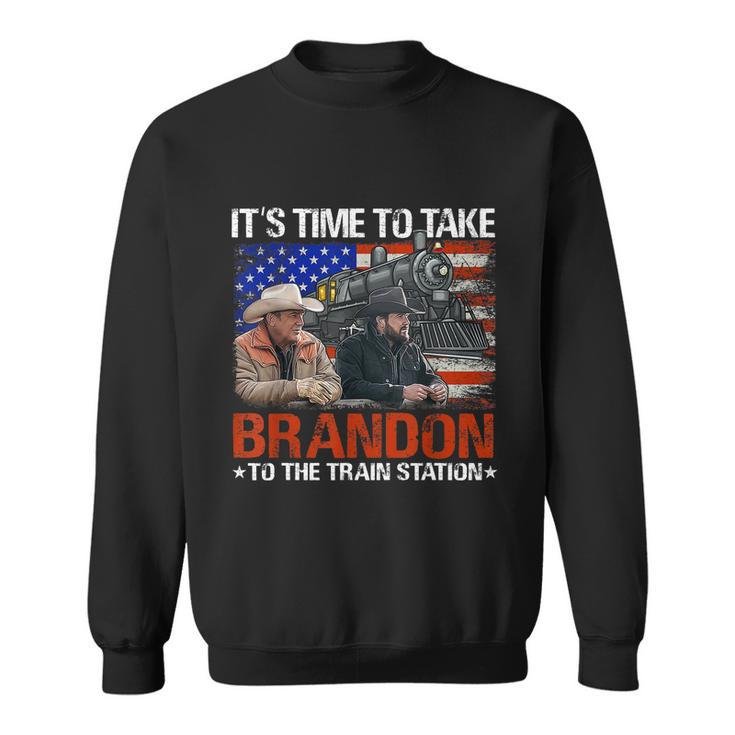 Its Time To Take Brandon To The Train Station America Flag Tshirt Sweatshirt