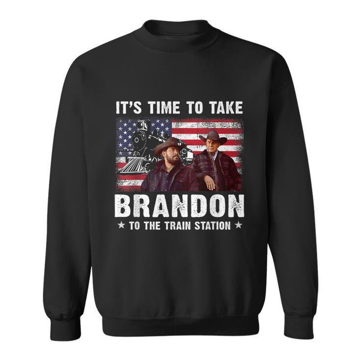 Its Time To Take Brandon To The Train Station V3 Sweatshirt