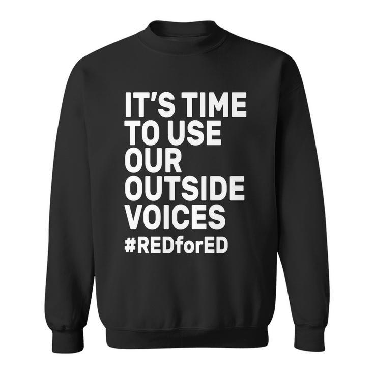 Its Time To Use Our Outside Voice Red For Ed Sweatshirt