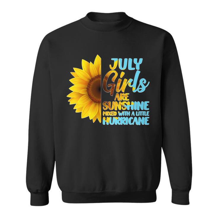 July Girls Are Sunshine Mixed With A Little Hurricane Sweatshirt