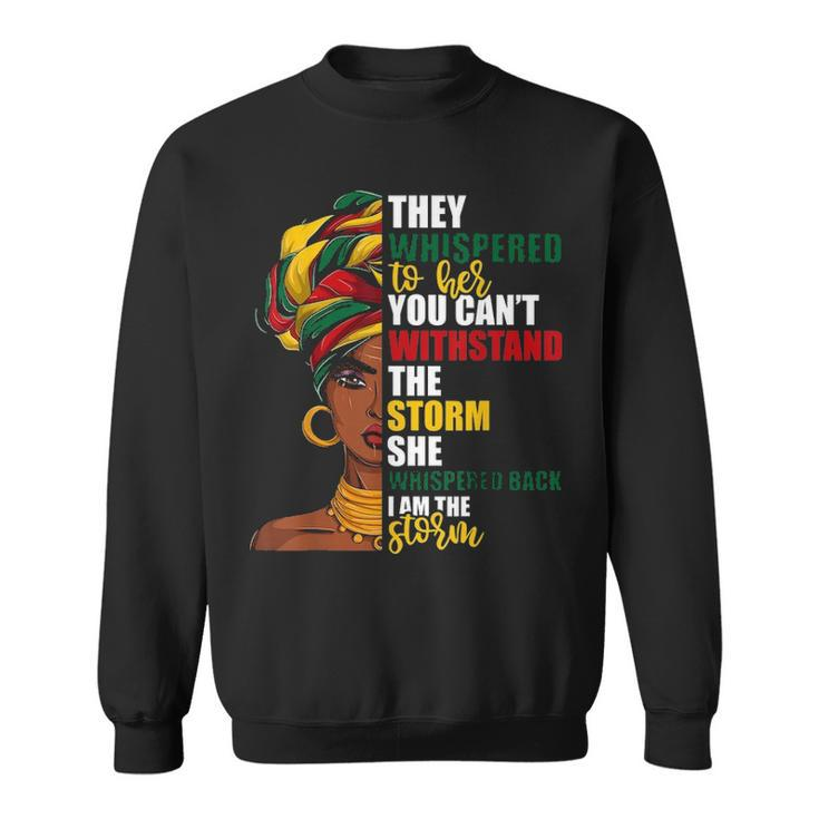 Juneteenth African Pride Ts For Women Im The Storm  Sweatshirt