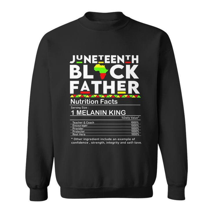 Juneteenth Black Father Nutrition Facts Fathers Day Sweatshirt