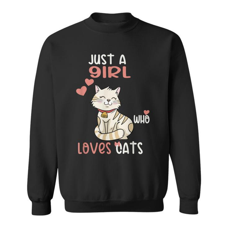 Just A Girl Who Loves Cats  Funny Cats N Girls Sweatshirt