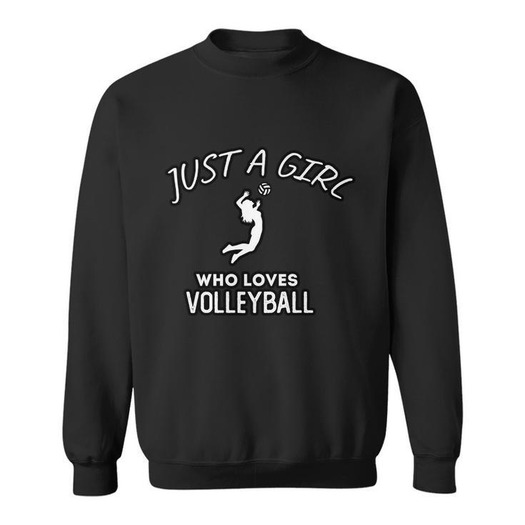 Just A Girl Who Loves Volleyball Sweatshirt