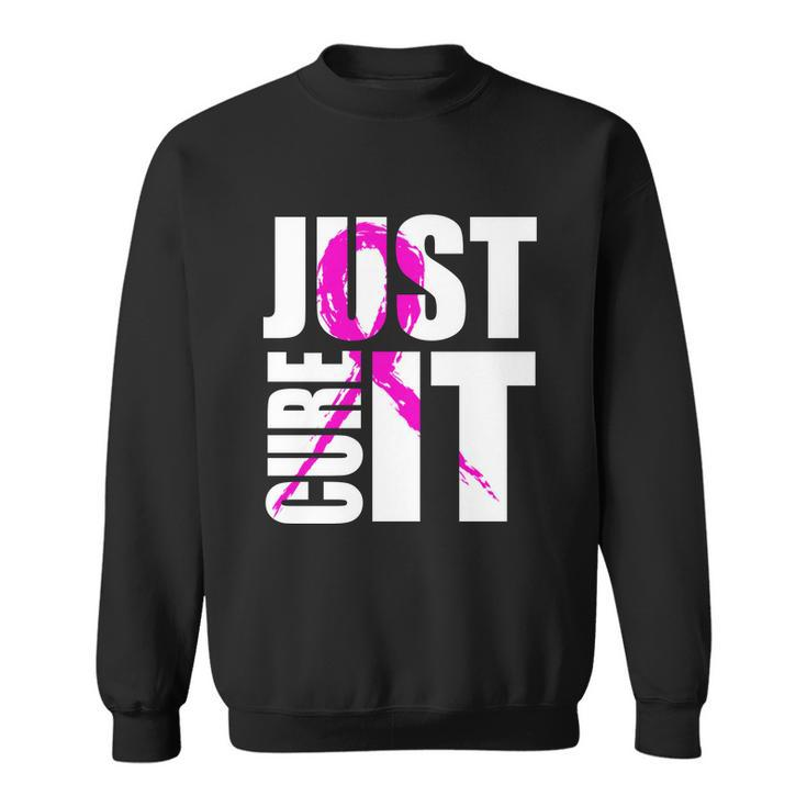 Just Cure It Breast Cancer Awareness Pink Ribbon Sweatshirt