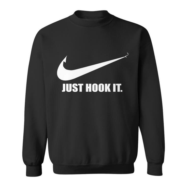 Just Hook It Funny Fishing Tshirt Sweatshirt