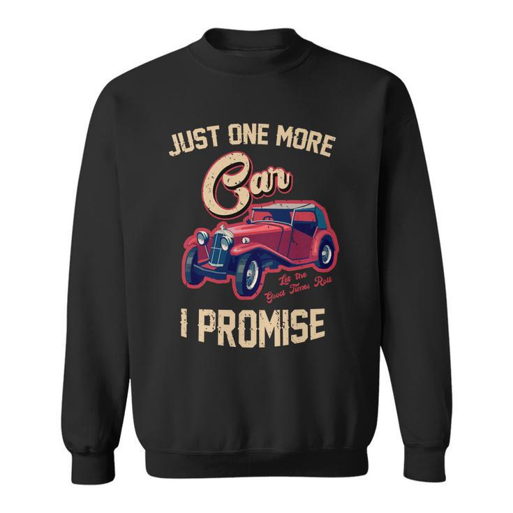 Just One More Car I Promise Vintage Classic Old Cars Sweatshirt