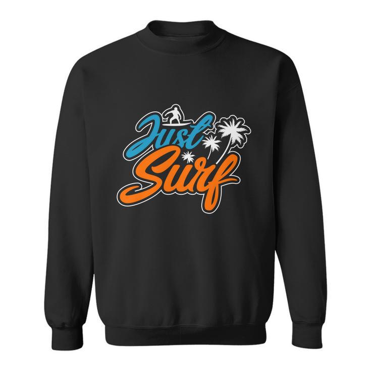 Just Surf Plam Tree Summer Time Sweatshirt