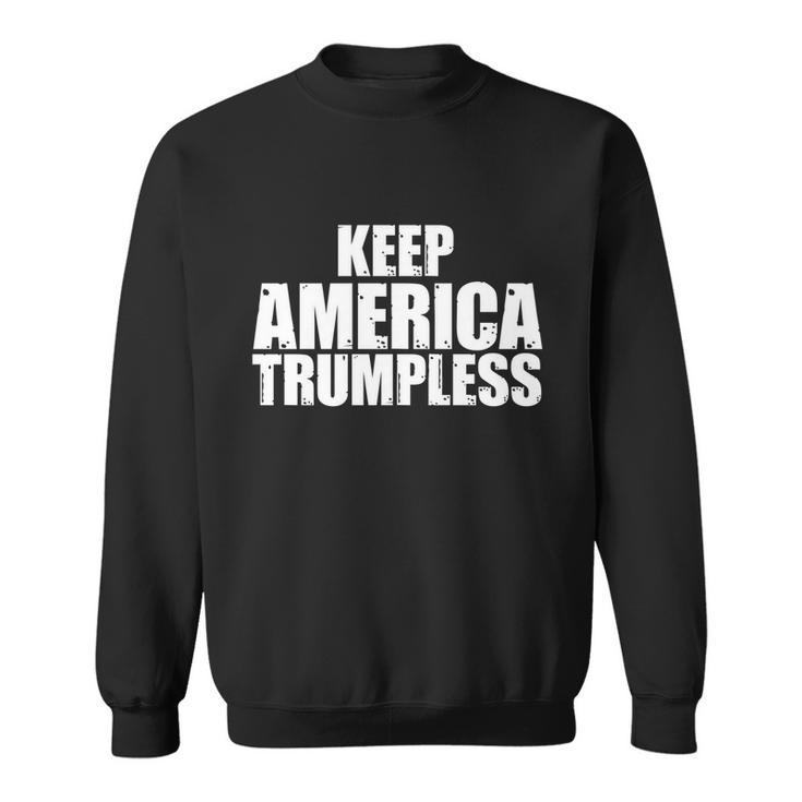Keep America Trumpless Gift Keep America Trumpless Gift Sweatshirt