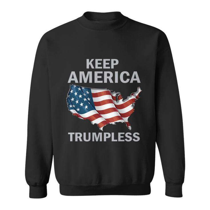 Keep America Trumpless Gift V10 Sweatshirt