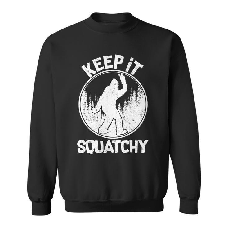 Keep It Squatchy Tshirt Sweatshirt