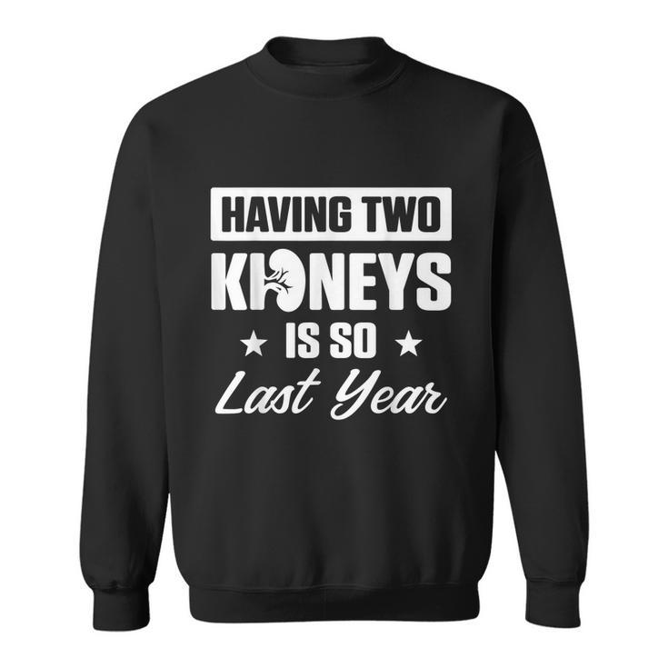 Kidney Transplant Donor Last Year Surgery Recovery Sweatshirt